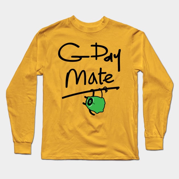 G'DAY MATE Long Sleeve T-Shirt by CindyS